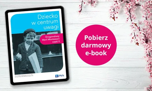 Drogowskazy Marii Montessori część II. Pobierz darmowy e-book