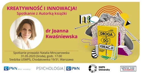 Spotkanie: "DROGA DO KREACJI" - z autorką książki dr Joanną Kwaśniewską