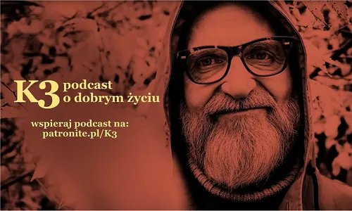 K3 – podcast Dariusza Bugalskiego Dobre rozmowy